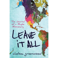 Leave It All: The Journal of a Maybe Missionary