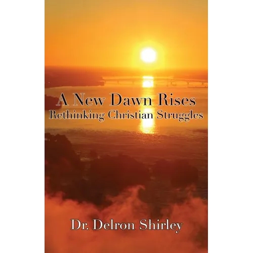 A New Dawn Rises: Rethinking Christian Struggles