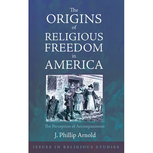 The Origins of Religious Freedom in America: The Perception of Accompaniment
