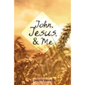 John, Jesus, and Me