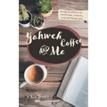 Yahweh Coffee and Me