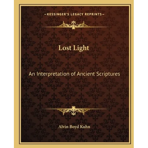 Lost Light: An Interpretation of Ancient Scriptures