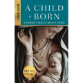 A Child Is Born Leader Guide: A Beginner's Guide to Nativity Stories
