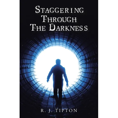 Staggering Through The Darkness