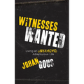 Witnesses Wanted: Living an Unexpected Adventurous Life