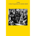 Credo: A Short Exposition of Catholic Belief