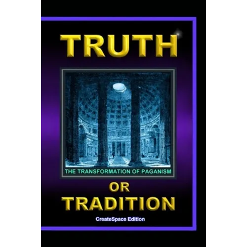 Truth Or Tradition: The Transformation Of Paganism