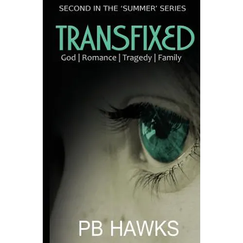 Transfixed: God- Romance - Tragedy - Family
