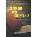 Claiming Our Inheritance: A Study in Colossians