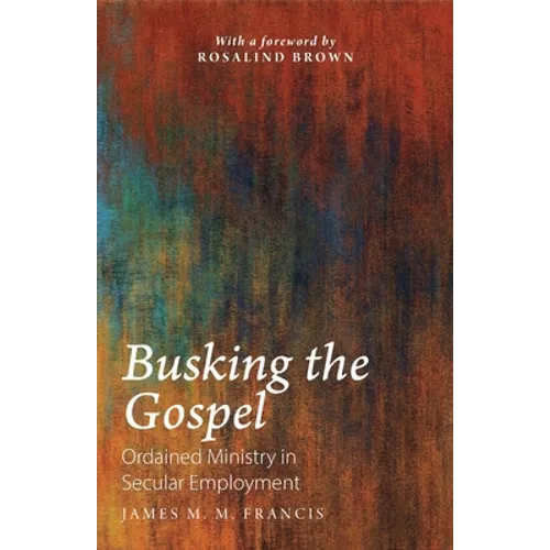 Busking the Gospel: Ordained Ministry in Secular Employment