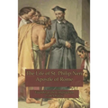 The Life of St. Philip Neri: Apostle of Rome and Founder of the Congregation of the Oratory