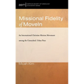 Missional Fidelity of Movein: An International Christian Mission Movement Among the Unreached, Urban Poor