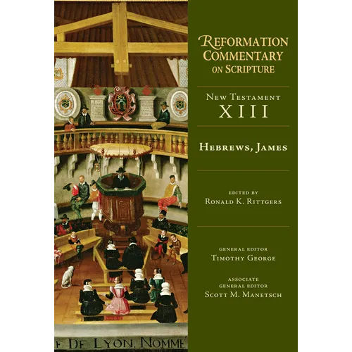Hebrews, James: New Testament Volume 13 Volume 13