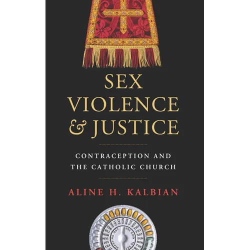 Sex, Violence, and Justice: Contraception and the Catholic Church