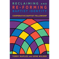 Reclaiming and Re-Forming Baptist Identity