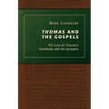 Thomas and the Gospels: The Case for Thomas's Familiarity with the Synoptics