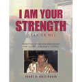 I Am Your Strength: (Lean On Me)