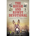The Rough and Rowdy Devotional: Finding God in 50 Family Tales