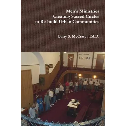 Men's Ministry, Creating Sacred Circles to Re-build Urban Communities