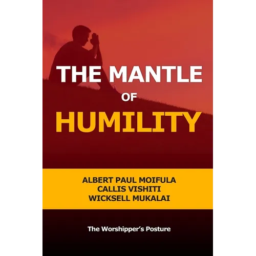 The Mantle of Humility: The Worshipper's Posture