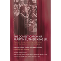 The Domestication of Martin Luther King Jr.