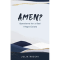 Amen?: Questions for a God I Hope Exists