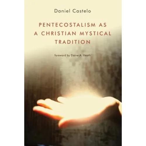Pentecostalism as a Christian Mystical Tradition