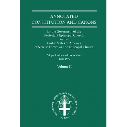 Annotated Constitutions and Canons Volume 2