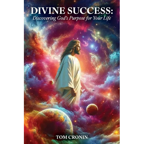 Divine Success: Discovering God's Purpose