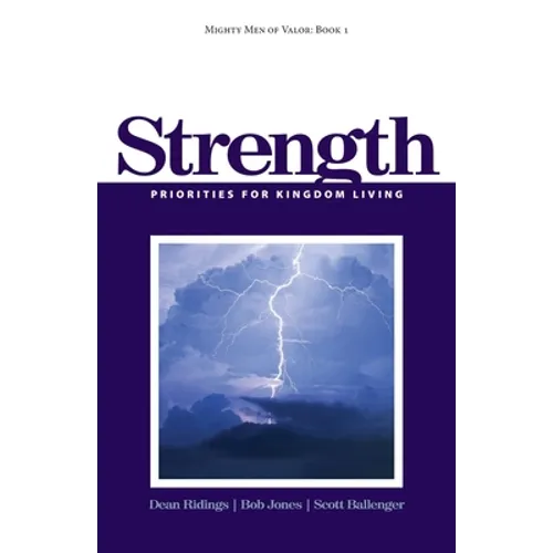 Mighty Men of Valor: Book 1 - Strength: Priorities for Kingdom Living