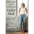 Not Another Fairy Tale: Finding Freedom Outside the Script - Guided Journal