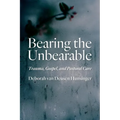 Bearing the Unbearable: Trauma, Gospel, and Pastoral Care