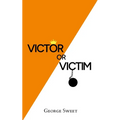 Victor or Victim