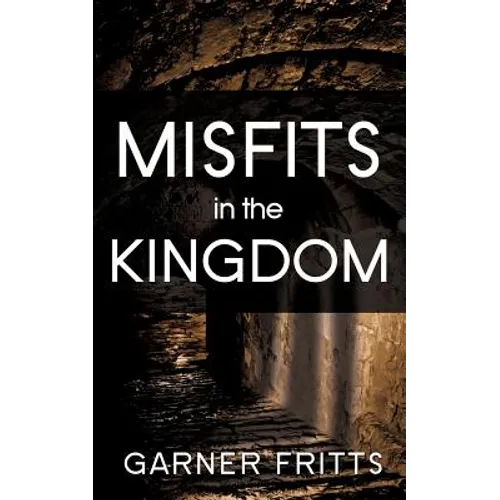Misfits in the Kingdom