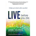 Live Before You Die: Wake Up to God's Will for Your Life