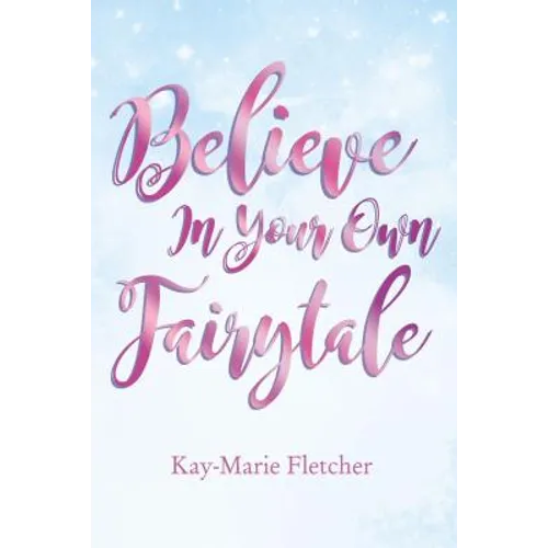 The Believe in Your Own Fairytale