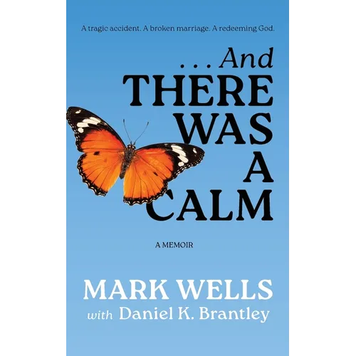 . . . And There Was a Calm: A Memoir