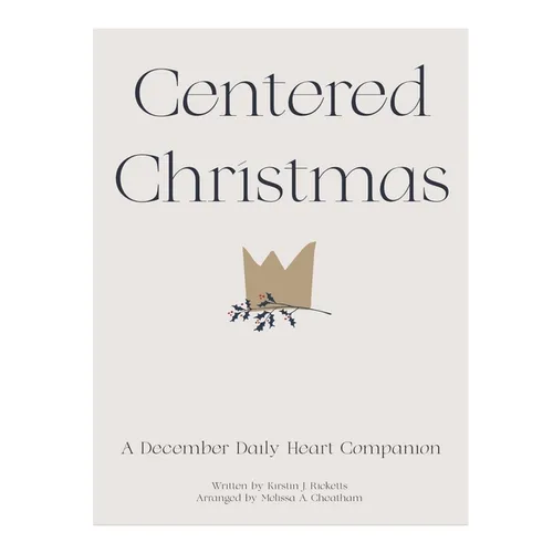 Centered Christmas: A Daily Heart Companion