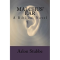 Malchus' Ear: a biblical novel
