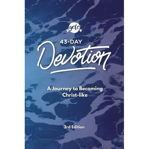 43-Day Devotion: A Journey to Becoming Christ-Like
