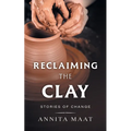 Reclaiming the Clay: Stories of Change