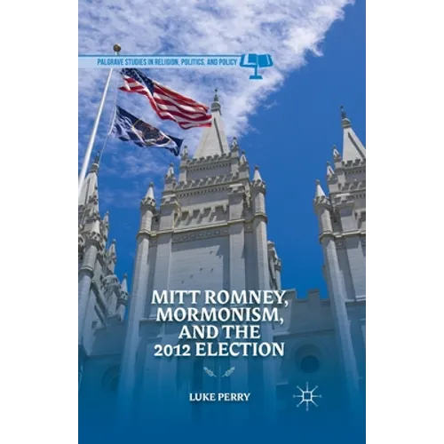 Mitt Romney, Mormonism, and the 2012 Election