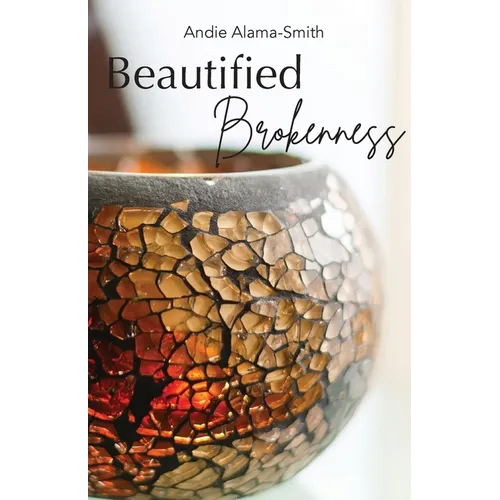Beautified Brokenness