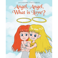 Angel, Angel, What is Love?