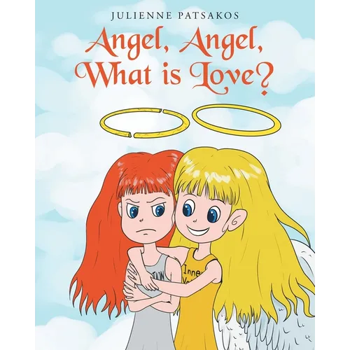 Angel, Angel, What is Love?
