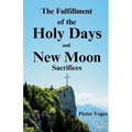 The Fulfillment of the Holy Days and New Moon Sacrifices