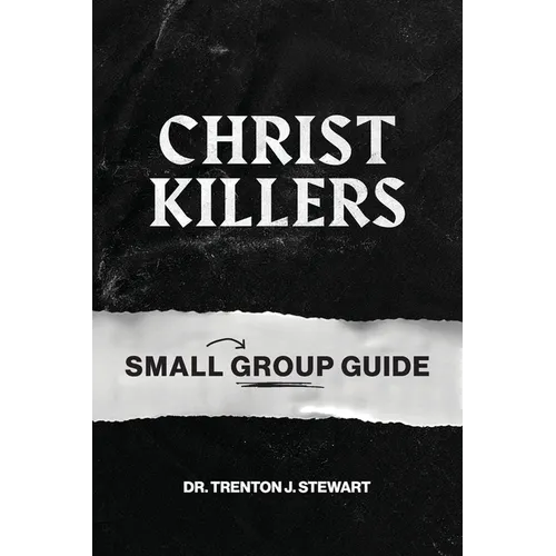 Christ Killers Small Group Guide