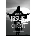 Who is Jesus the Christ?