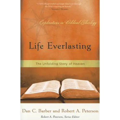 Life Everlasting: The Unfolding Story of Heaven