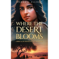 Where the Desert Blooms: A Biblical Fiction Set in the Wilderness
